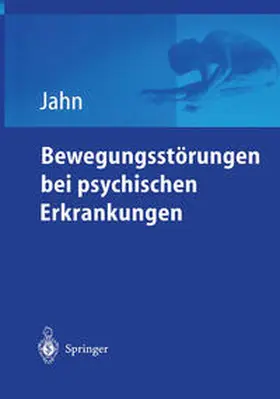 Jahn |  Bewegungsstörungen bei psychischen Erkrankungen | eBook | Sack Fachmedien