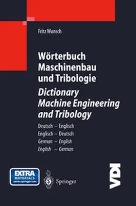 Wunsch |  Wörterbuch Maschinenbau und Tribologie / Dictionary Machine Engineering and Tribology | eBook | Sack Fachmedien