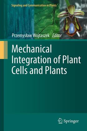 Wojtaszek |  Mechanical Integration of Plant Cells and Plants | Buch |  Sack Fachmedien