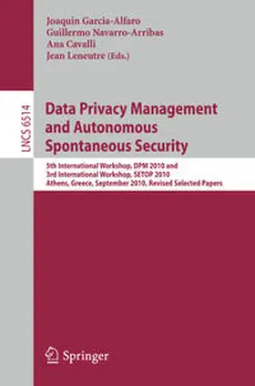 Garcia-Alfaro / Navarro-Arribas / Cavalli |  Data Privacy Management and Autonomous Spontaneous Security | eBook | Sack Fachmedien