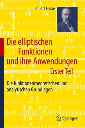 Fricke |  Die elliptischen Funktionen und ihre Anwendungen | Buch |  Sack Fachmedien