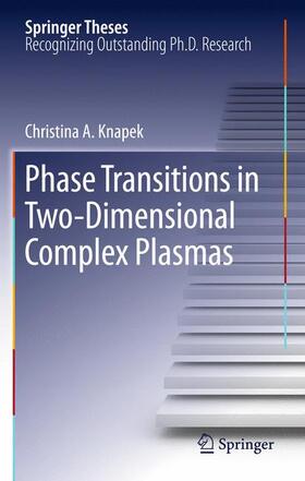 Knapek |  Phase Transitions in Two-Dimensional Complex Plasmas | Buch |  Sack Fachmedien
