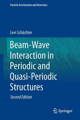 Schächter |  Beam-Wave Interaction in Periodic and Quasi-Periodic Structures | Buch |  Sack Fachmedien