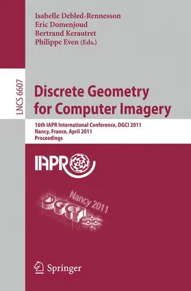 Debled-Rennesson / Domenjoud / Kerautret |  Discrete Geometry for Computer Imagery | Buch |  Sack Fachmedien