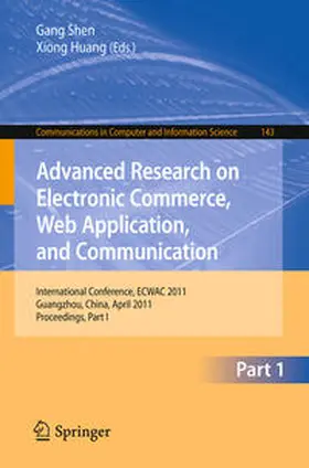 Shen / Huang |  Advanced Research on Electronic Commerce, Web Application, and Communication | eBook | Sack Fachmedien