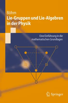 Böhm |  Lie-Gruppen und Lie-Algebren in der Physik | eBook | Sack Fachmedien