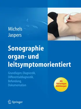 Michels / Jaspers |  Sonographie organ- und leitsymptomorientiert | eBook | Sack Fachmedien