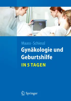 Maass / Schiessl |  Gynäkologie und Geburtshilfe...in 5 Tagen | eBook | Sack Fachmedien