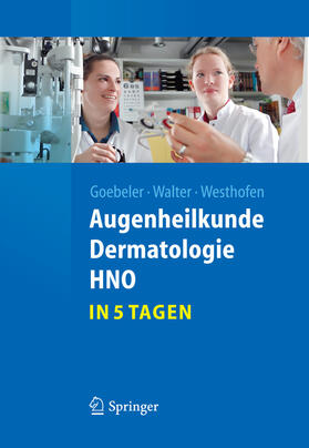 Goebeler / Walter / Westhofen |  Augenheilkunde, Dermatologie, HNO...in 5 Tagen | eBook | Sack Fachmedien