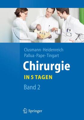 Clusmann / Heidenreich / Pallua |  Chirurgie in 5 Tagen. Band 2 | Buch |  Sack Fachmedien