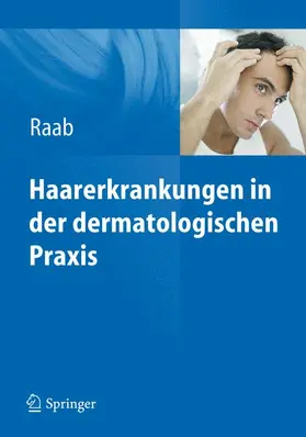 Raab |  Haarerkrankungen in der dermatologischen Praxis | Buch |  Sack Fachmedien