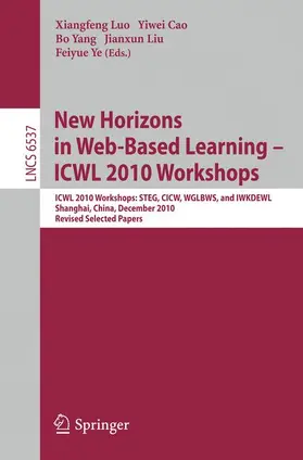 Luo / Cao / Yang |  New Horizons in Web Based Learning -- ICWL 2010 Workshops | Buch |  Sack Fachmedien