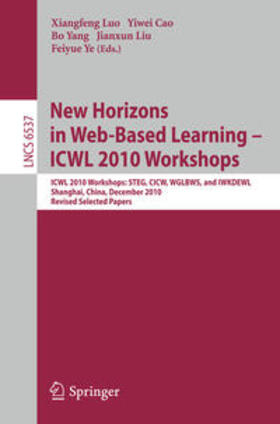 Luo / Cao / Yang |  New Horizons in Web Based Learning -- ICWL 2010 Workshops | eBook | Sack Fachmedien