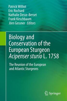 Williot / Rochard / Gessner |  Biology and Conservation of the European Sturgeon Acipenser sturio L. 1758 | Buch |  Sack Fachmedien