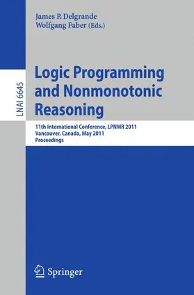 Delgrande / Faber |  Logic Programming and Nonmonotonic Reasoning | Buch |  Sack Fachmedien