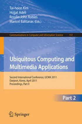 Kim / Adeli / Robles |  Ubiquitous Computing and Multimedia Applications | eBook | Sack Fachmedien