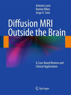 Luna / Soto / Ribes |  Diffusion MRI Outside the Brain | Buch |  Sack Fachmedien