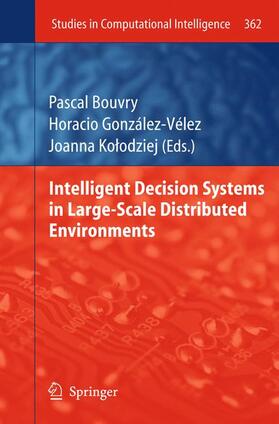 Bouvry / Kolodziej / González-Vélez |  Intelligent Decision Systems in Large-Scale Distributed Environments | Buch |  Sack Fachmedien
