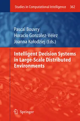 Bouvry / González-Vélez / Kolodziej | Intelligent Decision Systems in Large-Scale Distributed Environments | E-Book | sack.de