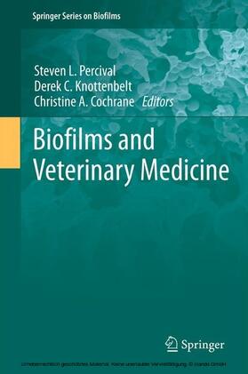 Percival / Knottenbelt / Cochrane |  Biofilms and Veterinary Medicine | eBook | Sack Fachmedien