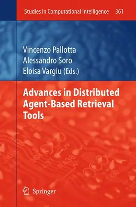 Pallotta / Soro / Vargiu |  Advances in Distributed Agent-Based Retrieval Tools | Buch |  Sack Fachmedien