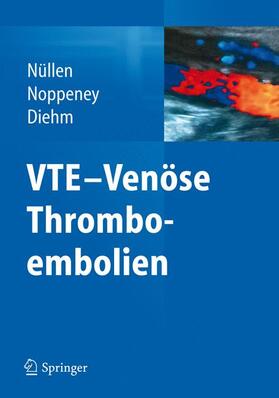 Nüllen / Diehm / Noppeney |  VTE - Venöse Thromboembolien | Buch |  Sack Fachmedien