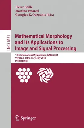 Soille / Pesaresi / Ouzounis |  Mathematical Morphology and Its Applications to Image and Signal Processing | Buch |  Sack Fachmedien