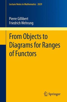 Wehrung / Gillibert |  From Objects to Diagrams for Ranges of Functors | Buch |  Sack Fachmedien