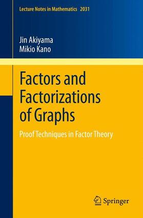 Kano / Akiyama |  Factors and Factorizations of Graphs | Buch |  Sack Fachmedien