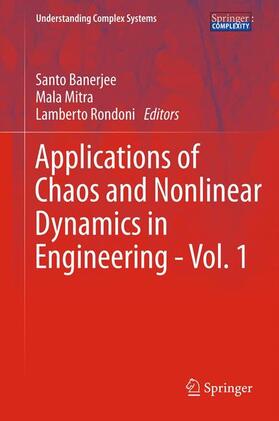 Banerjee / Rondoni / Mitra |  Applications of Chaos and Nonlinear Dynamics in Engineering - Vol. 1 | Buch |  Sack Fachmedien