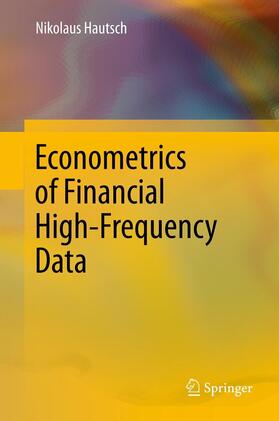 Hautsch |  Econometrics of Financial High-Frequency Data | Buch |  Sack Fachmedien