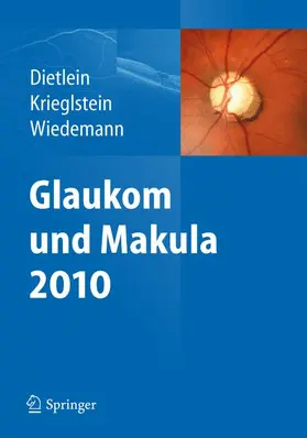 Dietlein / Krieglstein / Wiedemann |  Glaukom und Makula 2010 | Buch |  Sack Fachmedien