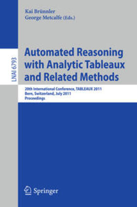 Brünnler / Metcalfe |  Automated Reasoning with Analytic Tableaux and Related Methods | eBook | Sack Fachmedien