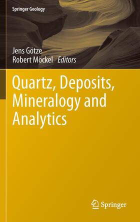 Möckel / Götze |  Quartz: Deposits, Mineralogy and Analytics | Buch |  Sack Fachmedien