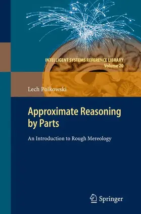 Polkowski |  Approximate Reasoning by Parts | Buch |  Sack Fachmedien