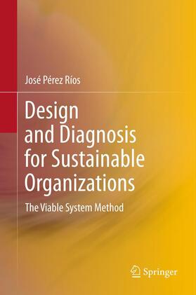 Perez Rios / Pérez Ríos |  Design and Diagnosis for Sustainable Organizations | Buch |  Sack Fachmedien