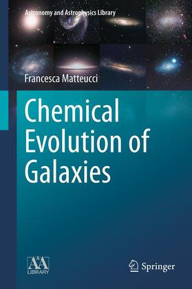 Matteucci |  Chemical Evolution of Galaxies | Buch |  Sack Fachmedien
