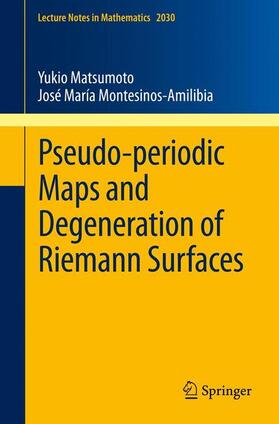 Montesinos-Amilibia / Matsumoto |  Pseudo-periodic Maps and Degeneration of Riemann Surfaces | Buch |  Sack Fachmedien