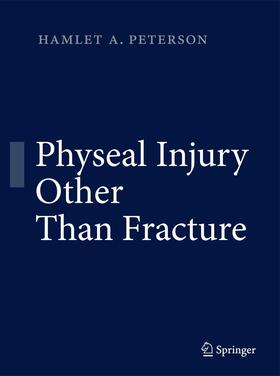 Peterson |  Peterson, H: Physeal Injury Other Than Fracture | Buch |  Sack Fachmedien