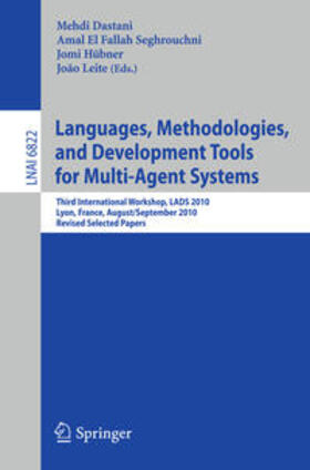 Dastani / El Fallah Seghrouchni / Hübner |  Languages, Methodologies, and Development Tools for Multi-Agent Systems | eBook | Sack Fachmedien