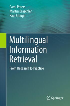 Peters / Clough / Braschler |  Multilingual Information Retrieval | Buch |  Sack Fachmedien