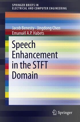 Benesty / Habets / Chen |  Speech Enhancement in the STFT Domain | Buch |  Sack Fachmedien