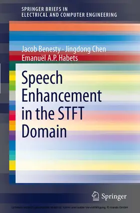 Benesty / Chen / Habets |  Speech Enhancement in the STFT Domain | eBook | Sack Fachmedien