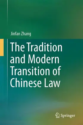 Zhang |  The Tradition and Modern Transition of Chinese Law | Buch |  Sack Fachmedien