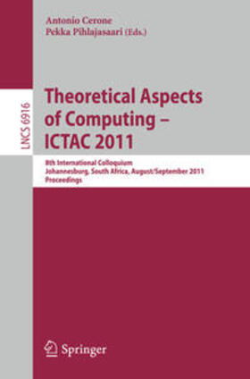 Cerone / Pihlajasaari |  Theoretical Aspects of Computing -- ICTAC 2011 | eBook | Sack Fachmedien