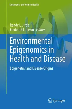 Tyson / Jirtle |  Environmental Epigenomics in Health and Disease | Buch |  Sack Fachmedien