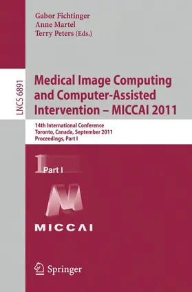 Fichtinger / Martel / Peters |  Medical Image Computing and Computer-Assisted Intervention - MICCAI 2011 | Buch |  Sack Fachmedien