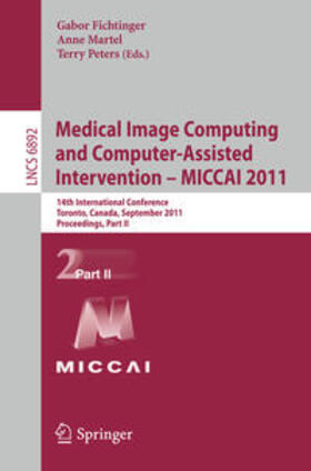 Fichtinger / Martel / Peters |  Medical Image Computing and Computer-Assisted Intervention - MICCAI 2011 | eBook | Sack Fachmedien