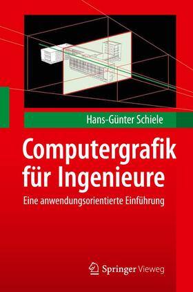 Schiele |  Computergrafik für Ingenieure | Buch |  Sack Fachmedien