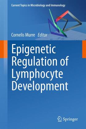 Murre |  Epigenetic Regulation of Lymphocyte Development | Buch |  Sack Fachmedien